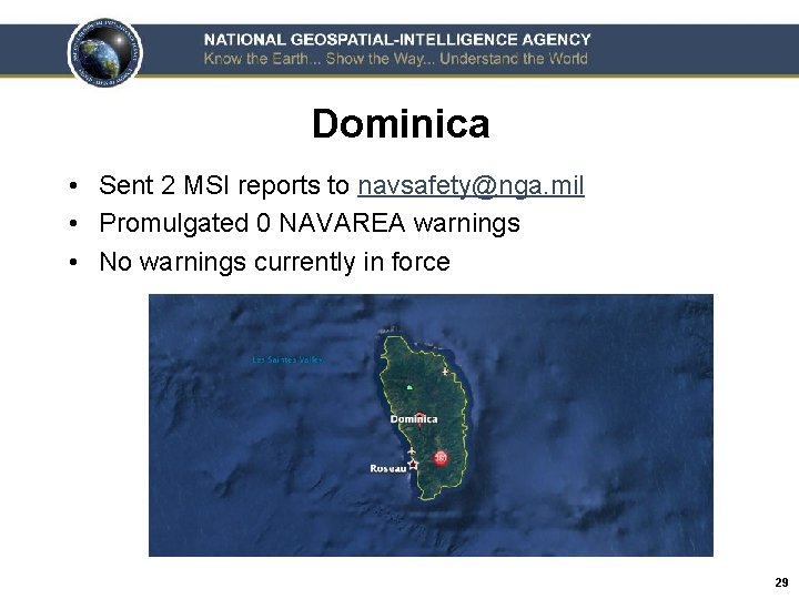 Dominica • Sent 2 MSI reports to navsafety@nga. mil • Promulgated 0 NAVAREA warnings