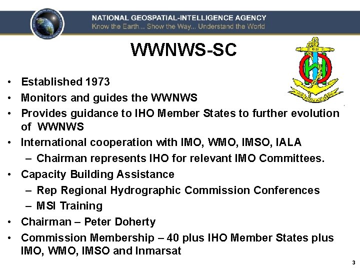 WWNWS-SC • Established 1973 • Monitors and guides the WWNWS • Provides guidance to
