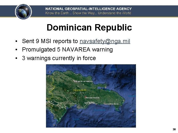 Dominican Republic • Sent 9 MSI reports to navsafety@nga. mil • Promulgated 5 NAVAREA