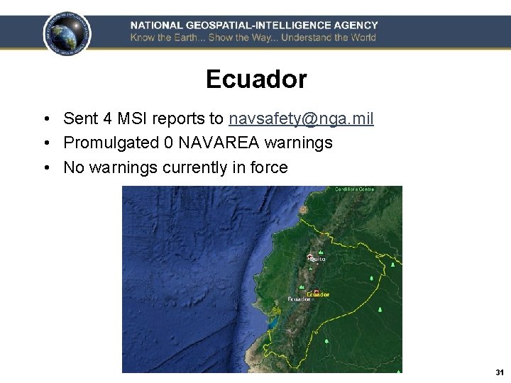 Ecuador • Sent 4 MSI reports to navsafety@nga. mil • Promulgated 0 NAVAREA warnings