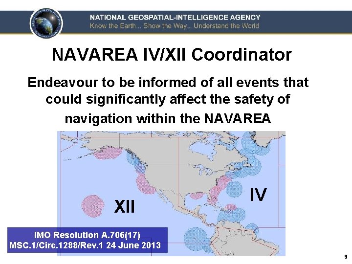 NAVAREA IV/XII Coordinator Endeavour to be informed of all events that could significantly affect