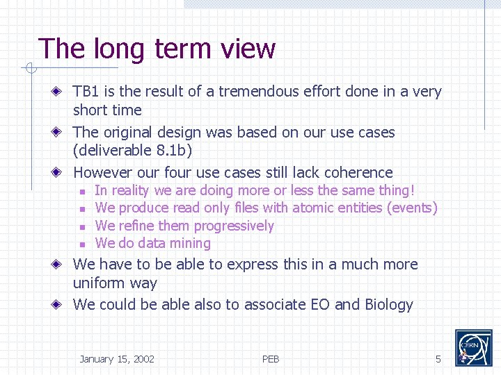 The long term view TB 1 is the result of a tremendous effort done