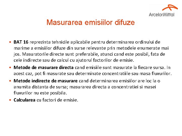 Masurarea emisiilor difuze • BAT 16 reprezinta tehnicile aplicabile pentru determinarea ordinului de marime