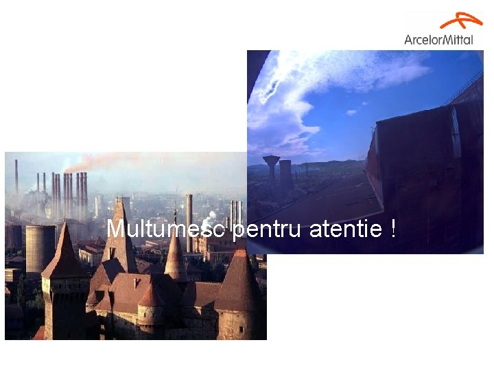 Multumesc pentru atentie ! 