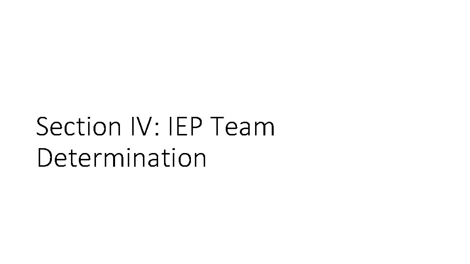 Section IV: IEP Team Determination 