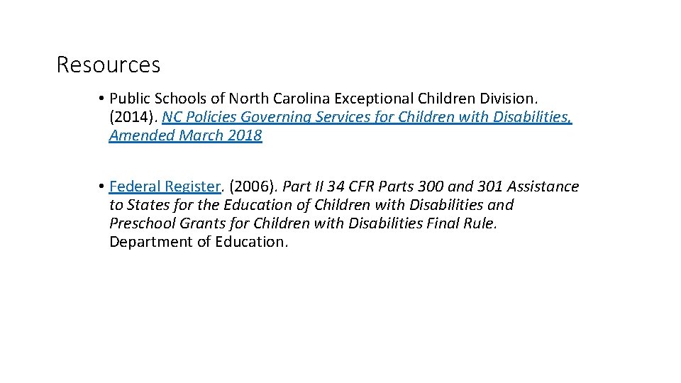 Resources • Public Schools of North Carolina Exceptional Children Division. (2014). NC Policies Governing