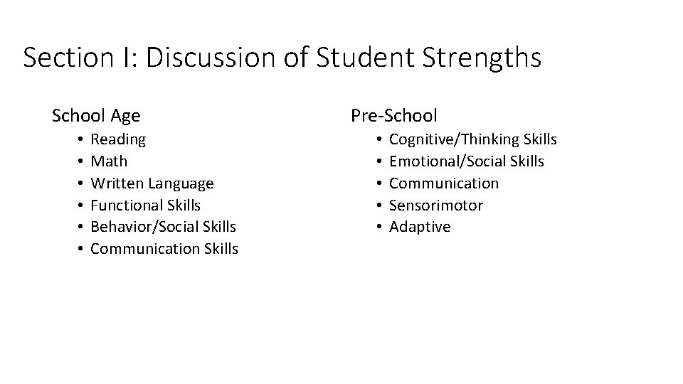 Section I: Discussion of Student Strengths School Age • • • Reading Math Written