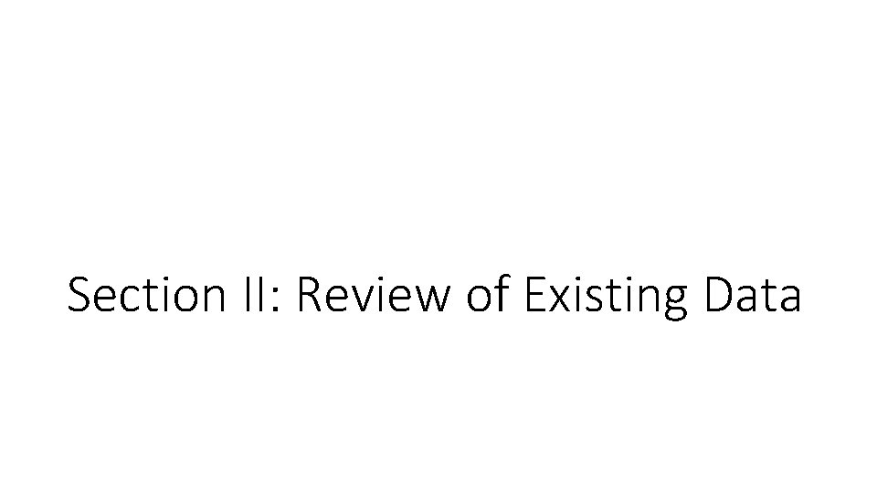 Section II: Review of Existing Data 