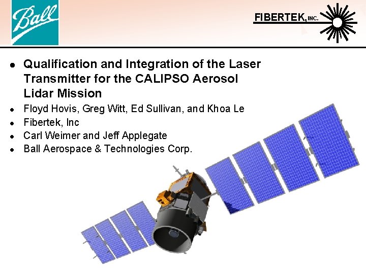 FIBERTEK, INC. l l l Qualification and Integration of the Laser Transmitter for the