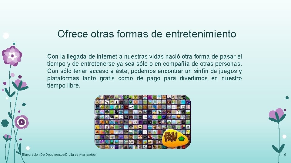 Ofrece otras formas de entretenimiento Con la llegada de internet a nuestras vidas nació Ofrece otras formas de entretenimiento Con la llegada de internet a nuestras vidas nació