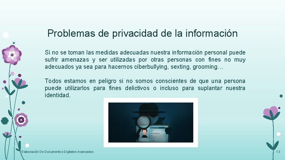 Problemas de privacidad de la información Si no se toman las medidas adecuadas nuestra Problemas de privacidad de la información Si no se toman las medidas adecuadas nuestra