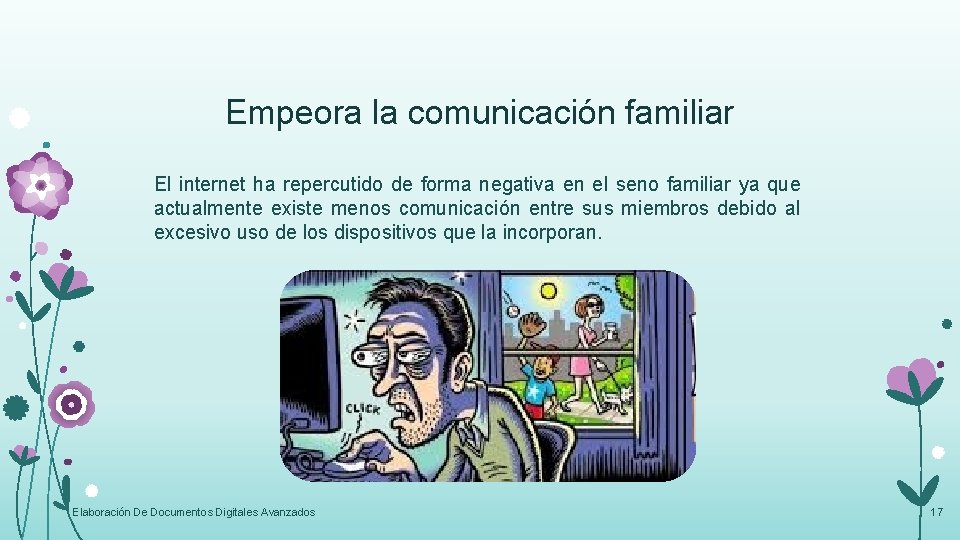 Empeora la comunicación familiar El internet ha repercutido de forma negativa en el seno Empeora la comunicación familiar El internet ha repercutido de forma negativa en el seno