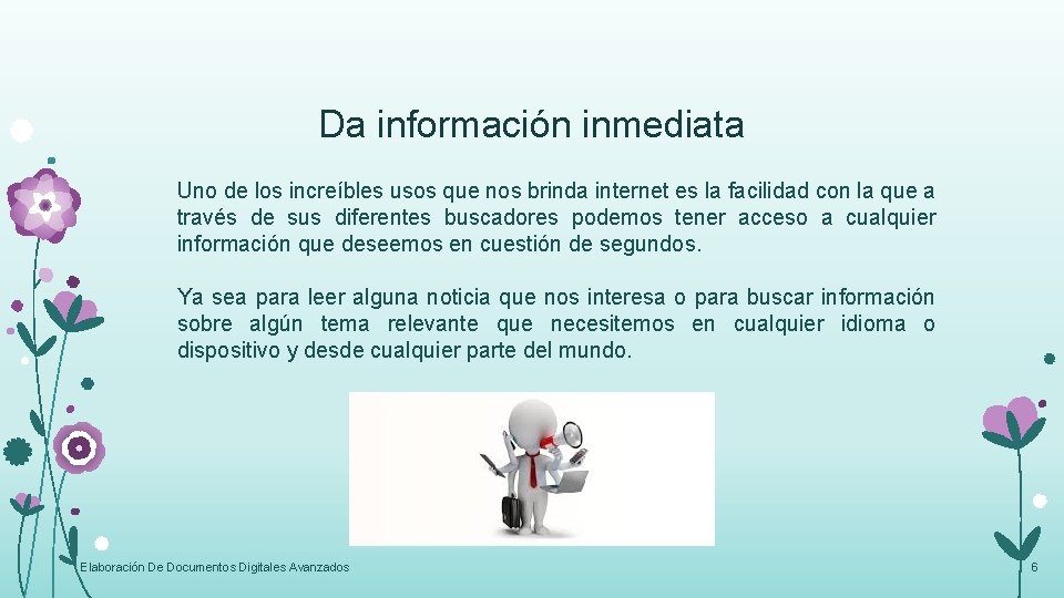 Da información inmediata Uno de los increíbles usos que nos brinda internet es la Da información inmediata Uno de los increíbles usos que nos brinda internet es la