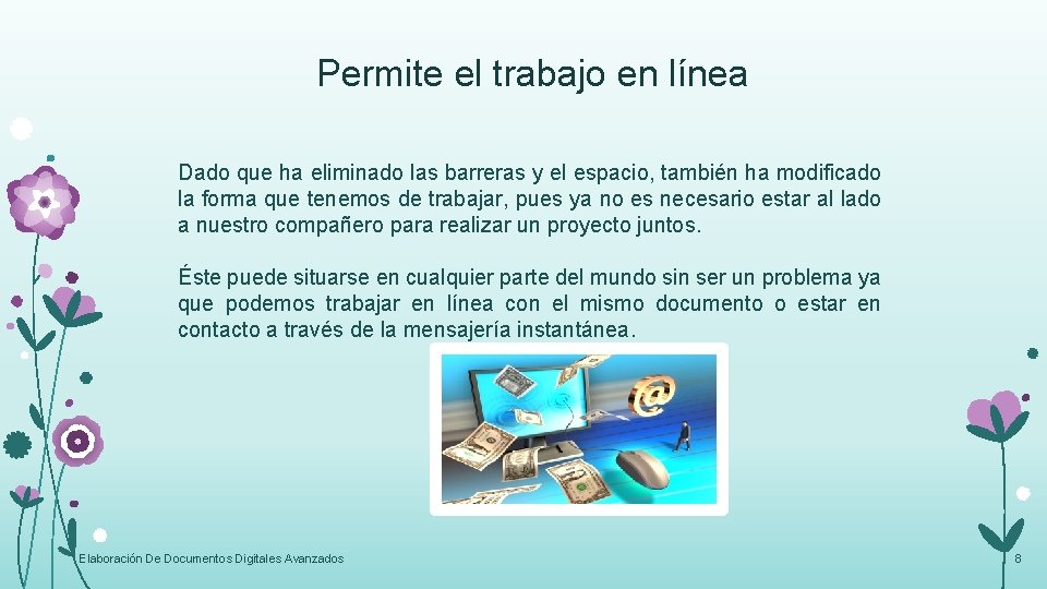 Permite el trabajo en línea Dado que ha eliminado las barreras y el espacio, Permite el trabajo en línea Dado que ha eliminado las barreras y el espacio,