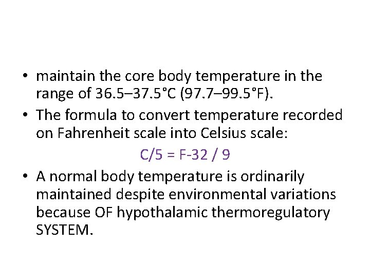  • maintain the core body temperature in the range of 36. 5– 37.