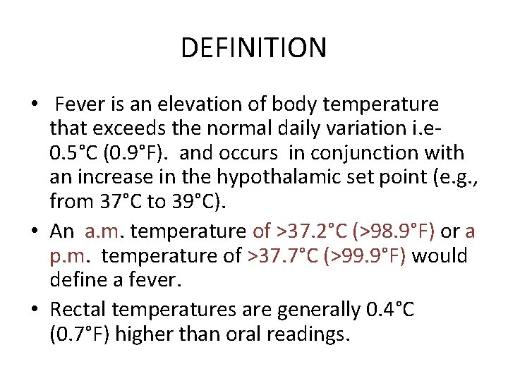 DEFINITION • Fever is an elevation of body temperature that exceeds the normal daily