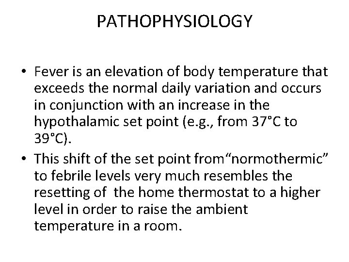 PATHOPHYSIOLOGY • Fever is an elevation of body temperature that exceeds the normal daily