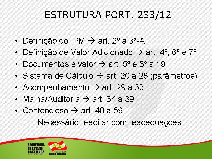 ESTRUTURA PORT. 233/12 • • Definição do IPM art. 2º a 3º-A Definição de