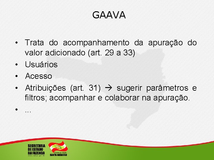 GAAVA • Trata do acompanhamento da apuração do valor adicionado (art. 29 a 33)