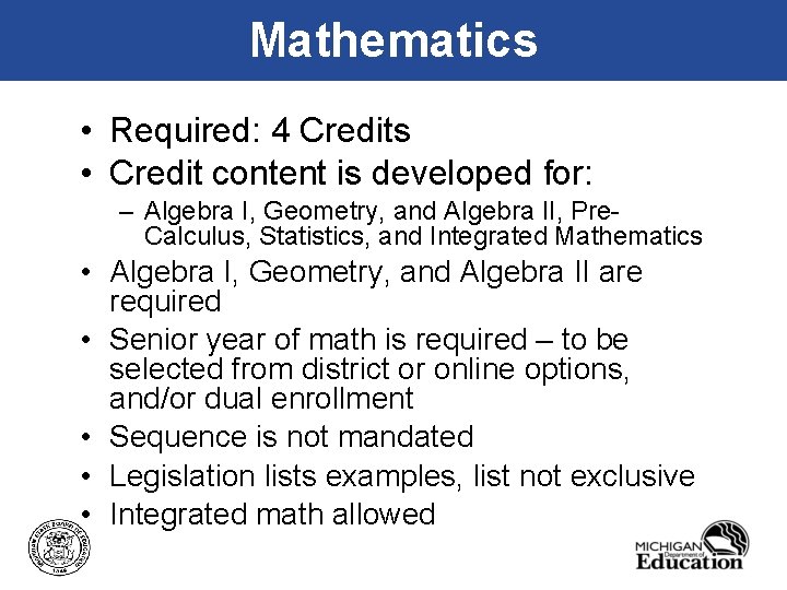 Mathematics • Required: 4 Credits • Credit content is developed for: – Algebra I,