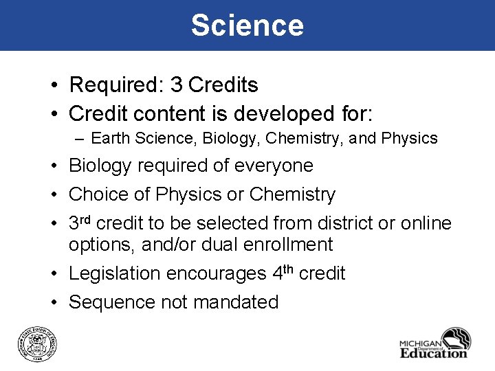 Science • Required: 3 Credits • Credit content is developed for: – Earth Science,