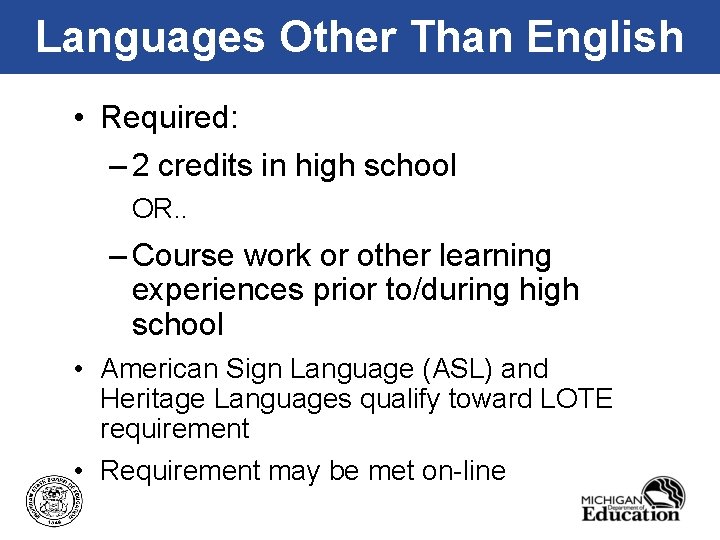 Languages Other Than English • Required: – 2 credits in high school OR. .
