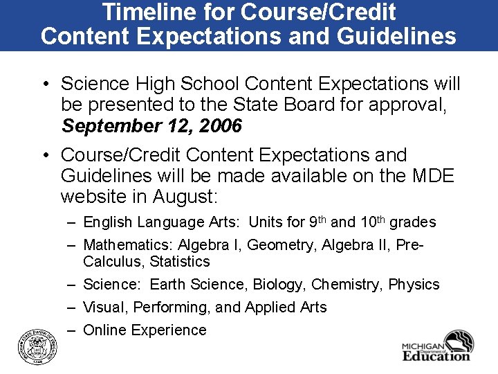 Timeline for Course/Credit Content Expectations and Guidelines • Science High School Content Expectations will