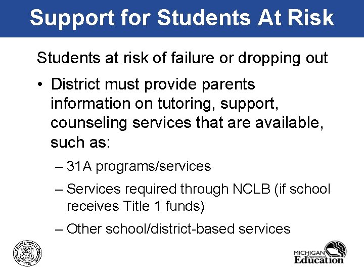 Support for Students At Risk Students at risk of failure or dropping out •