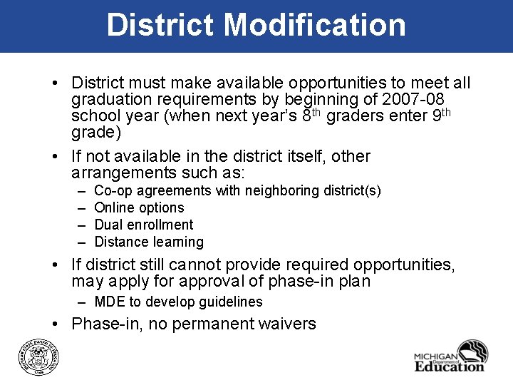 District Modification • District must make available opportunities to meet all graduation requirements by