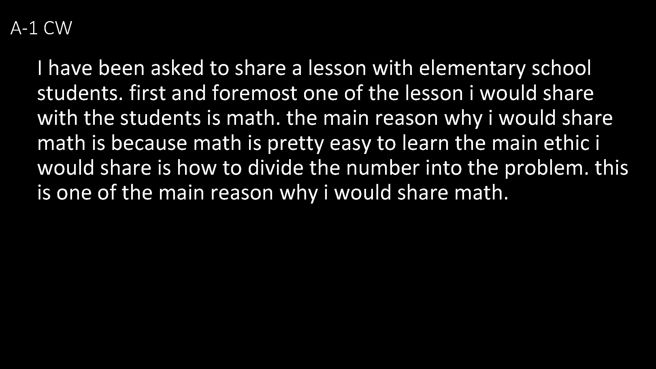 A-1 CW I have been asked to share a lesson with elementary school students. A-1 CW I have been asked to share a lesson with elementary school students.