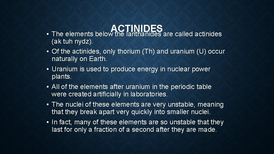ACTINIDES • The elements below the lanthanides are called actinides • • • (ak