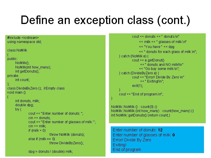 Define an exception class (cont. ) cout << donuts << " donuts. n" <<