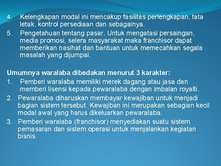 4. 5. Kelengkapan modal ini mencakup fasilitas perlengkapan, tata letak, kontrol persediaan dan sebagainya.