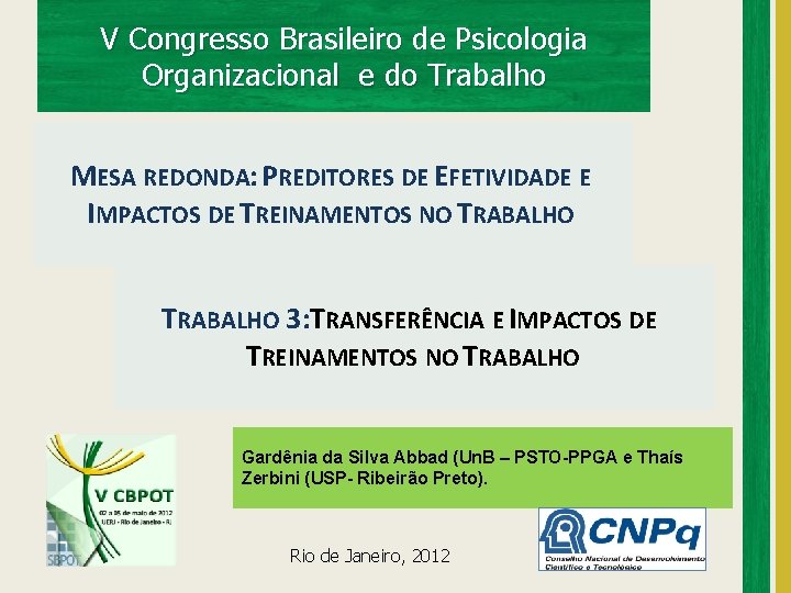 V Congresso Brasileiro de Psicologia Organizacional e do Trabalho MESA REDONDA: PREDITORES DE EFETIVIDADE