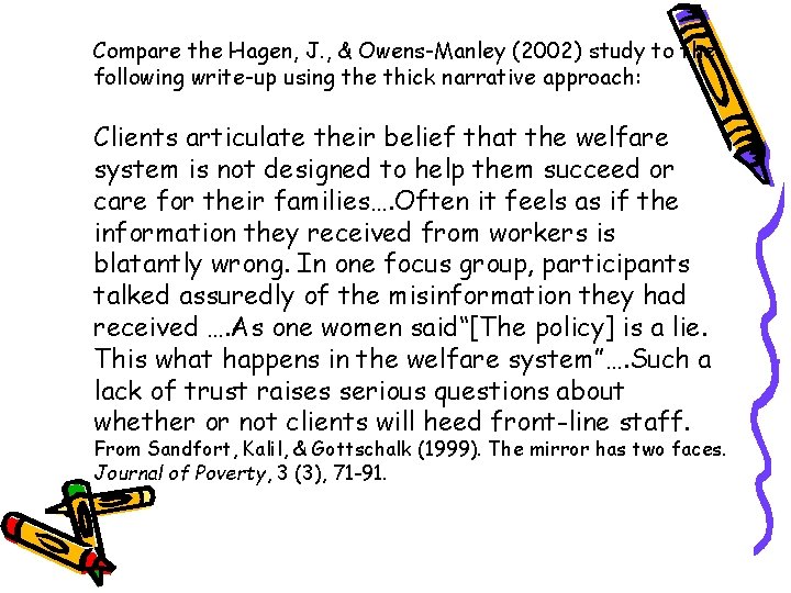 Compare the Hagen, J. , & Owens-Manley (2002) study to the following write-up using