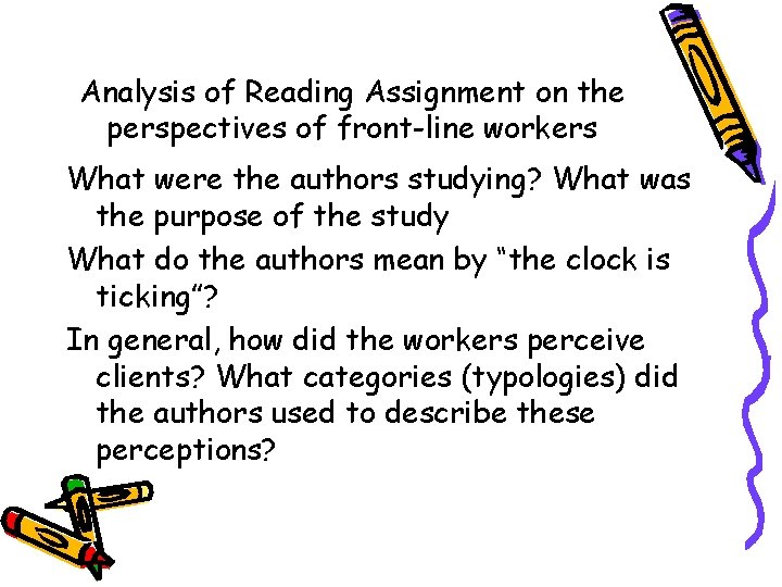 Analysis of Reading Assignment on the perspectives of front-line workers What were the authors