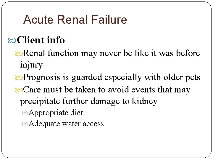 Acute Renal Failure Client info Renal function may never be like it was before