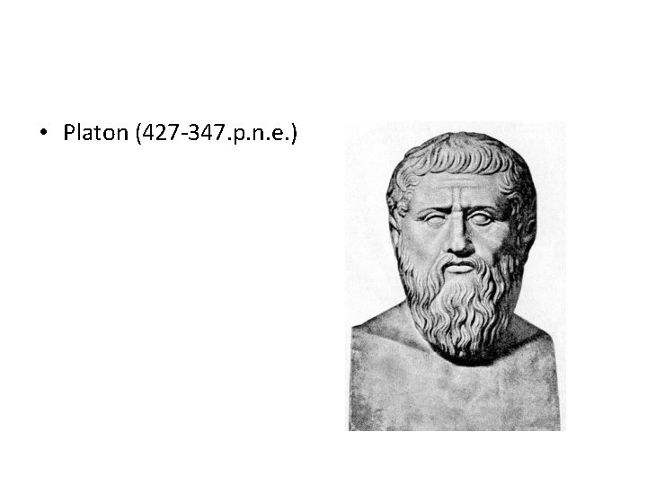  • Platon (427 -347. p. n. e. ) 
