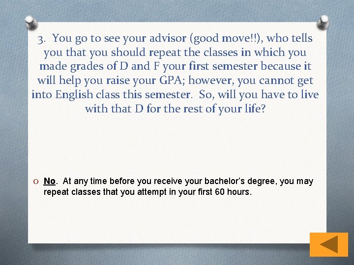 3. You go to see your advisor (good move!!), who tells you that you