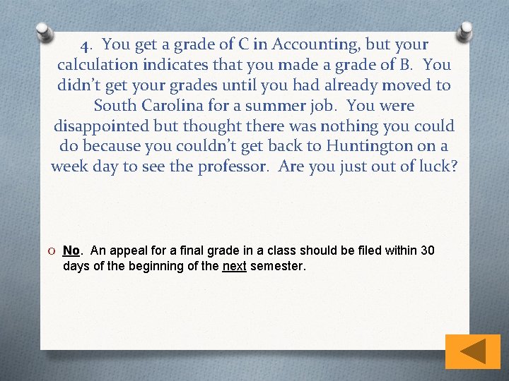 4. You get a grade of C in Accounting, but your calculation indicates that