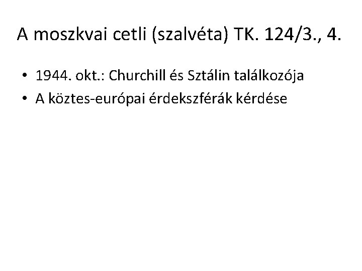 A moszkvai cetli (szalvéta) TK. 124/3. , 4. • 1944. okt. : Churchill és