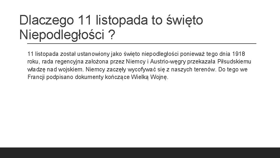 Dlaczego 11 listopada to święto Niepodległości ? 11 listopada został ustanowiony jako święto niepodległości