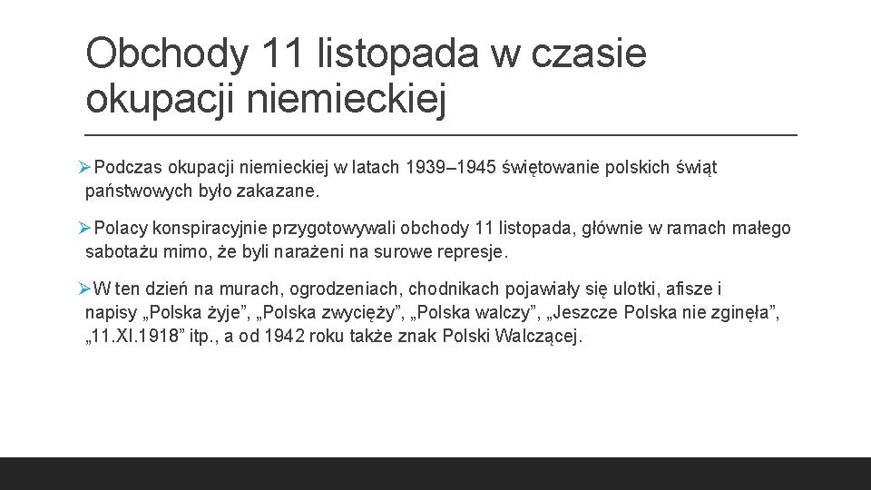 Obchody 11 listopada w czasie okupacji niemieckiej ØPodczas okupacji niemieckiej w latach 1939– 1945