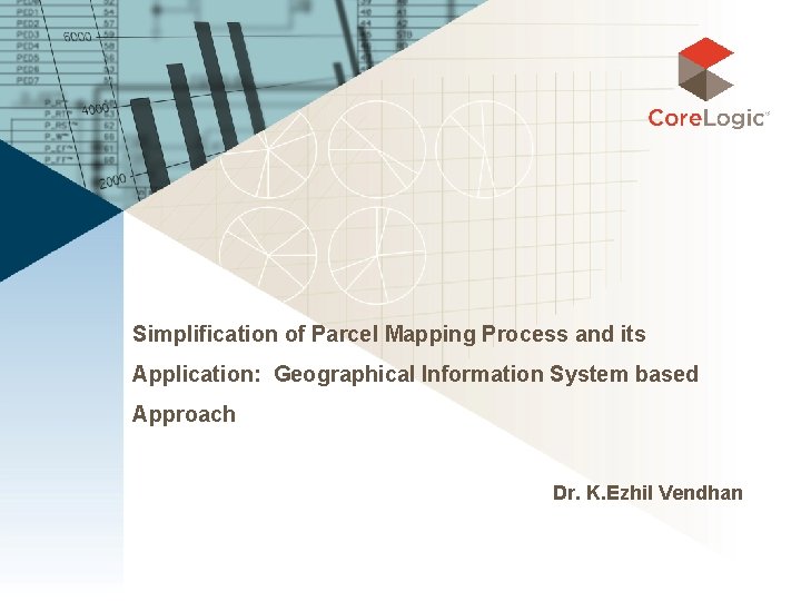 Simplification of Parcel Mapping Process and its Application: Geographical Information System based Approach Dr.