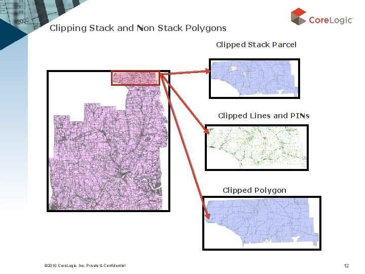 Clipping Stack and Non Stack Polygons Clipped Stack Parcel Clipped Lines and PINs Clipped