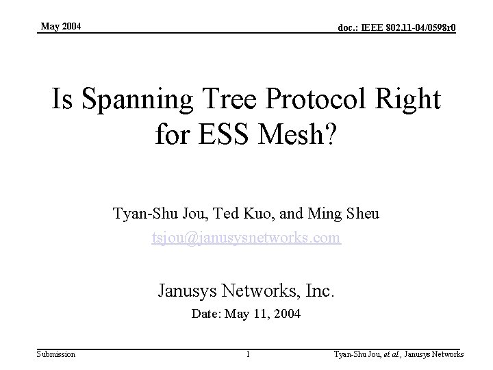May 2004 doc. : IEEE 802. 11 -04/0598 r 0 Is Spanning Tree Protocol