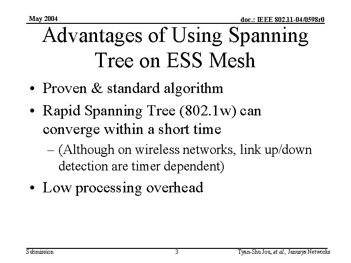 May 2004 doc. : IEEE 802. 11 -04/0598 r 0 Advantages of Using Spanning