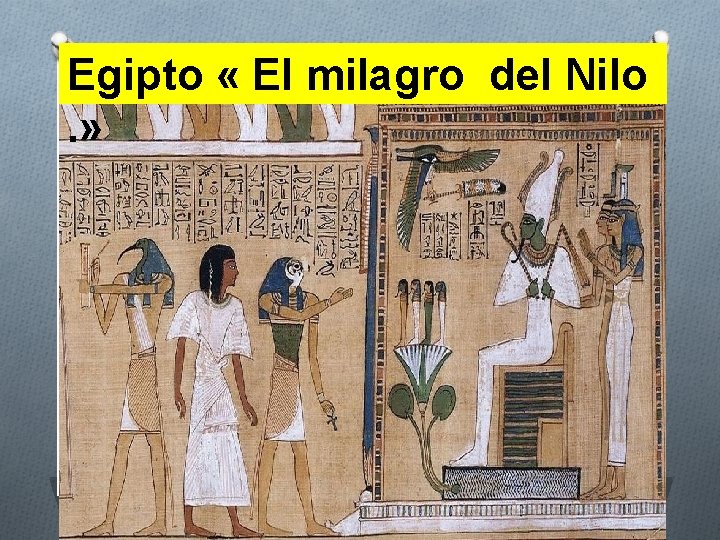 Egipto « El milagro del Nilo. » 