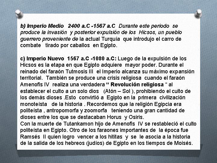 b) Imperio Medio 2400 a. C -1567 a. C Durante este periodo se produce