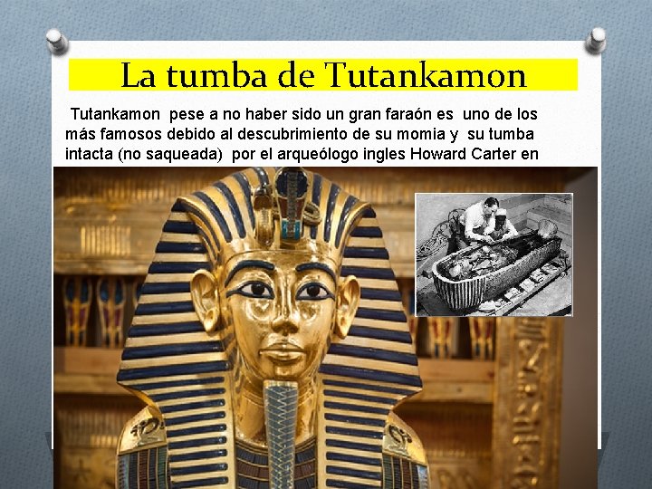 La tumba de Tutankamon pese a no haber sido un gran faraón es uno